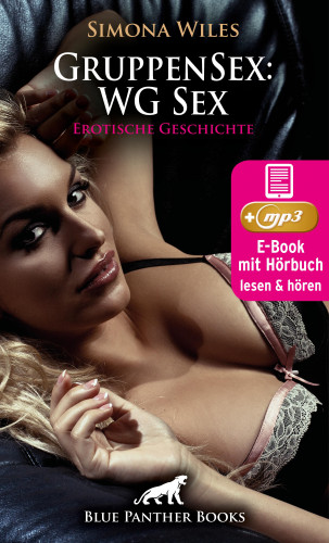 Simona Wiles: GruppenSex: WG Sex | Erotik Audio Story | Erotisches Hörbuch
