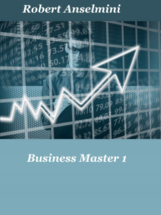 Robert Anselmini: Business Master 1