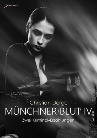 Christian Dörge: MÜNCHNER BLUT IV