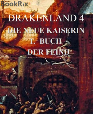 Reiner A. Hampusch: DRAKENLAND 4, Buch 1, DER FEIND
