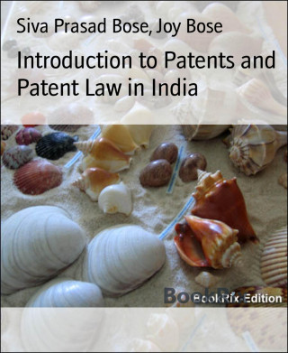Siva Prasad Bose, Joy Bose: Introduction to Patents and Patent Law in India