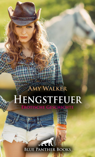 Amy Walker: Hengstfeuer | Erotische Geschichte