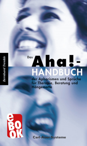 Bernhard Trenkle: Das Aha!-Handbuch der Aphorismen und Sprüche Therapie, Beratung und Hängematte