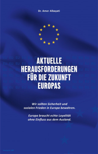 Amer Albayati: Aktuelle Herausforderungen für die Zukunft Europas