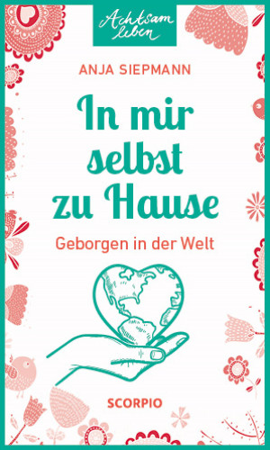 Anja Siepmann: In mir selbst zu Hause