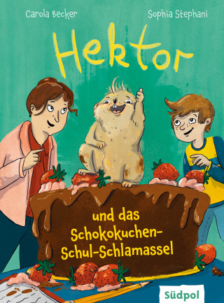 Carola Becker: Hektor und das Schokokuchen-Schul-Schlamassel