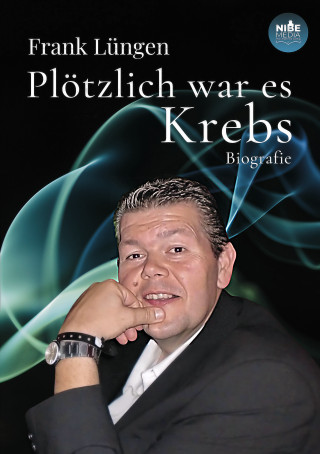 Frank Lüngen, Sibylle Lüngen-Immendorf: Plötzlich war es Krebs
