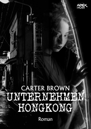 Carter Brown: UNTERNEHMEN HONGKONG