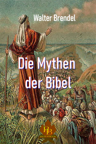 Walter Brendel: Die Mythen der Bibel