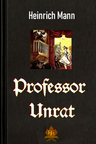 Heinrich Mann: Professor Unrat