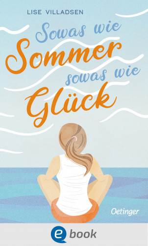 Lise Villadsen: Sowas wie Sommer, sowas wie Glück