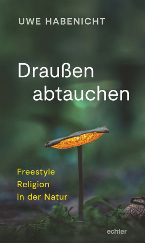 Uwe Habenicht: Draußen abtauchen
