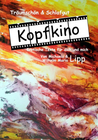 Wilhelm Maria Lipp, Michaela Lipp: Kopfkino