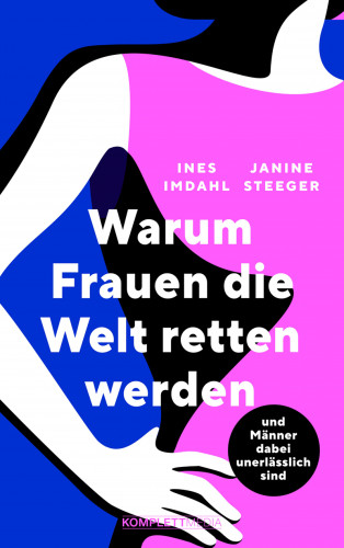 Janine Steeger, Ines Imdahl: Warum Frauen die Welt retten werden