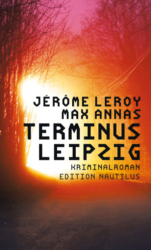 Jérôme Leroy, Max Annas: Terminus Leipzig