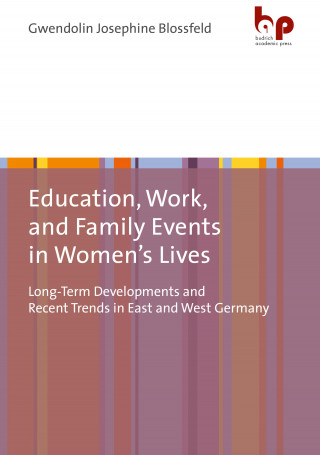 Gwendolin Josephine Blossfeld: Education, Work, and Family Events in Women's Lives