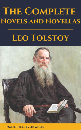 Leo Tolstoy, Matserpiece Everywhere: Leo Tolstoy: The Complete Novels and Novellas