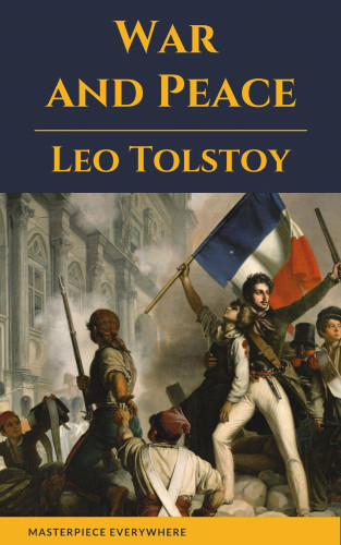 Lev Nikolayevich Tolstoy, Masterpiece Everywhere: War and Peace