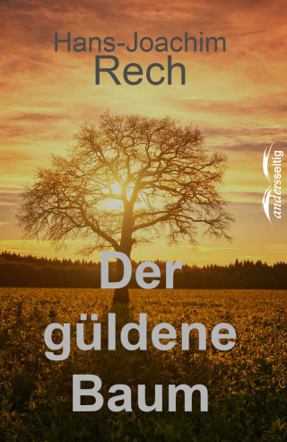 Hans-Joachim Rech: Der Güldene Baum
