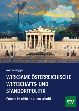 Axel Kassegger: Wirksame österreichische Wirtschafts- und Standortpolitik