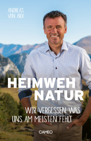 Andreas von Arx: Heimweh Natur