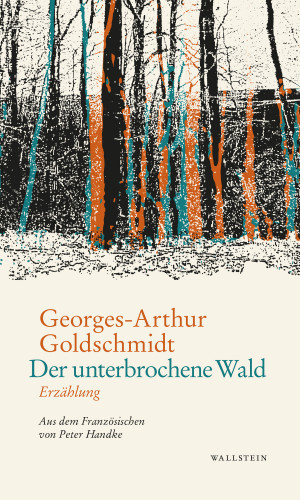 Georges-Arthur Goldschmidt: Der unterbrochene Wald