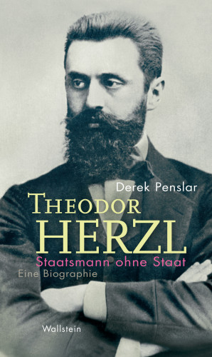 Derek Penslar: Theodor Herzl: Staatsmann ohne Staat