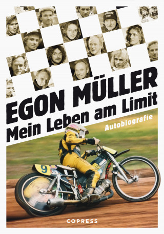 Egon Müller: Mein Leben am Limit. Autobiografie des Speedway-Grand Signeur.