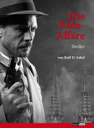 Rolf D. Sabel: Die Köln-Affäre