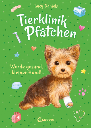 Lucy Daniels: Tierklinik Pfötchen (Band 5) - Werde gesund, kleiner Hund!