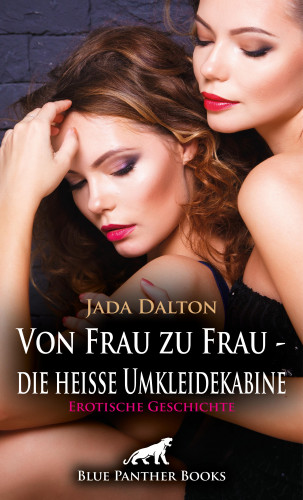Jada Dalton: Von Frau zu Frau - die heiße Umkleidekabine | Erotische Geschichte