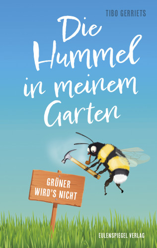 Tibo Gerriets: Die Hummel in meinem Garten