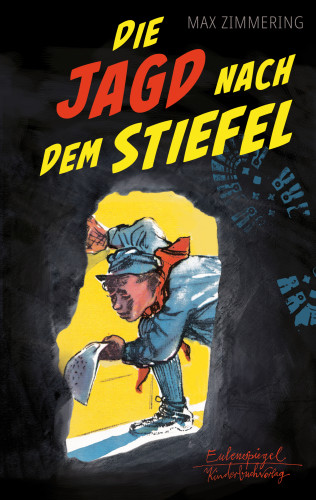 Max Zimmering: Die Jagd nach dem Stiefel