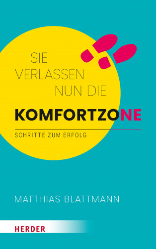 Matthias Blattmann: Sie verlassen nun die Komfortzone