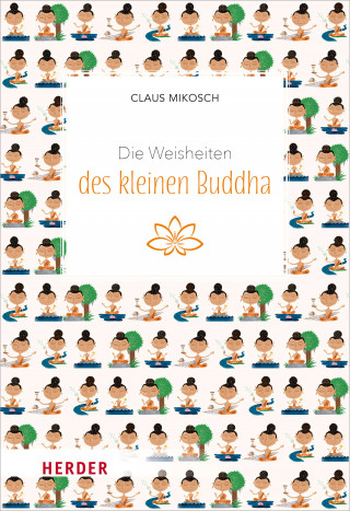 Claus Mikosch: Die Weisheiten des kleinen Buddha