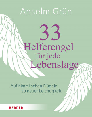 Anselm Grün: 33 Helferengel für jede Lebenslage