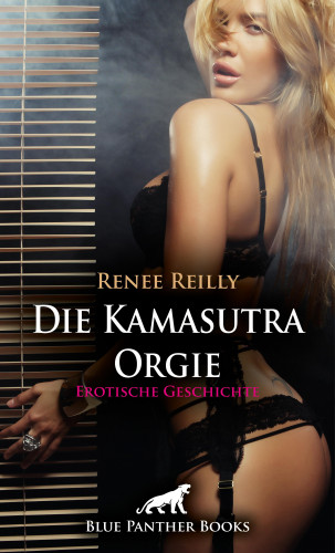 Renee Reilly: Die Kamasutra Orgie | Erotische Geschichte