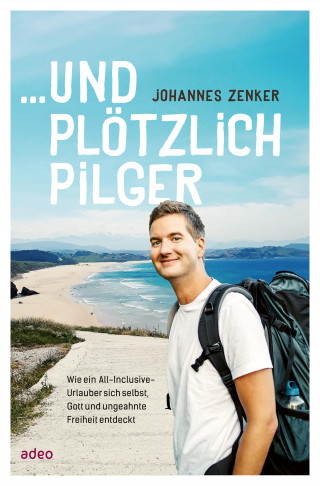 Johannes Zenker: ...und plötzlich Pilger