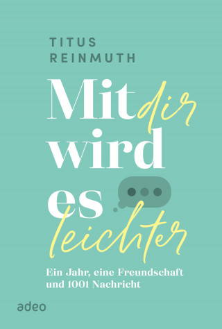 Titus Reinmuth: Mit dir wird es leichter