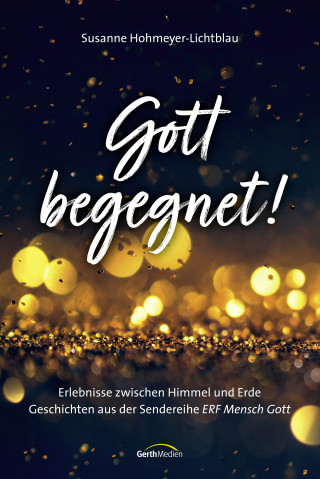 Susanne Hohmeyer-Lichtblau: Gott begegnet!