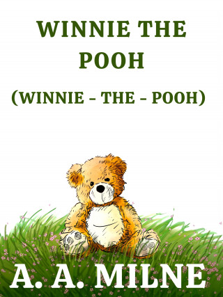 A. A. Milne: Winnie the Pooh (Winnie-the-Pooh)
