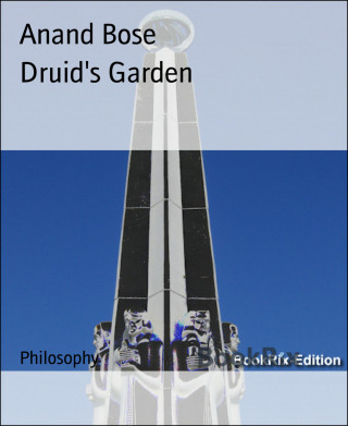 Anand Bose: Druid's Garden
