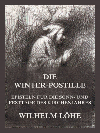 Wilhelm Löhe: Die Winterpostille