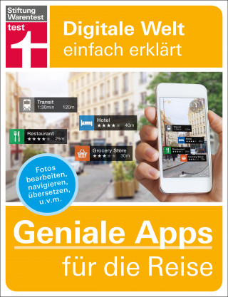 Markus Schelhorn: Geniale Apps für die Reise: Finanzen im Blick - Passende Unterkunft finden - Mobil vor Ort - Sprachhürden überwinden - Urlaubserinnerungen festhalten