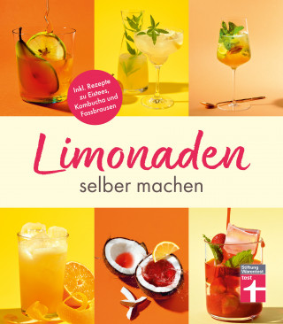 Kirsten Schiekiera: Limonaden selber machen: Klassische Limonaden - Prickelndes mit Hefekulturen - Exoten unter den Limonaden - Energydrinks - Rezeptübersicht