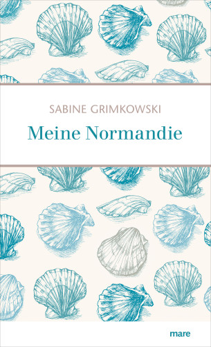 Sabine Grimkowski: Meine Normandie