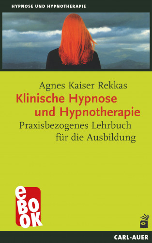 Agnes Kaiser Rekkas: Klinische Hypnose und Hypnotherapie