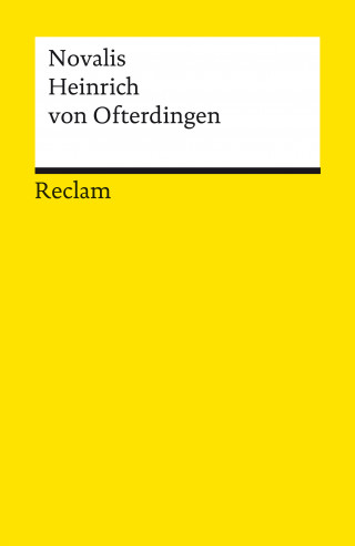 Novalis (d. i. Friedrich von Hardenberg): Heinrich von Ofterdingen. Ein Roman