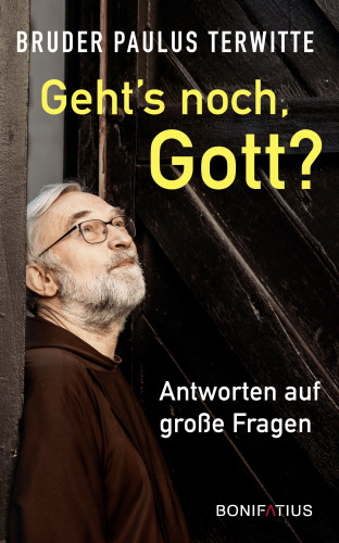 Paulus Terwitte: Geh's noch Gott?