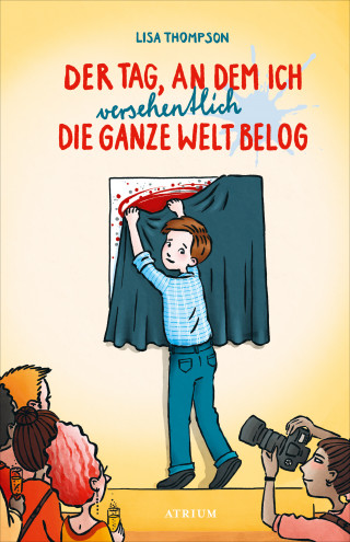 Lisa Thompson: Der Tag, an dem ich versehentlich die ganze Welt belog